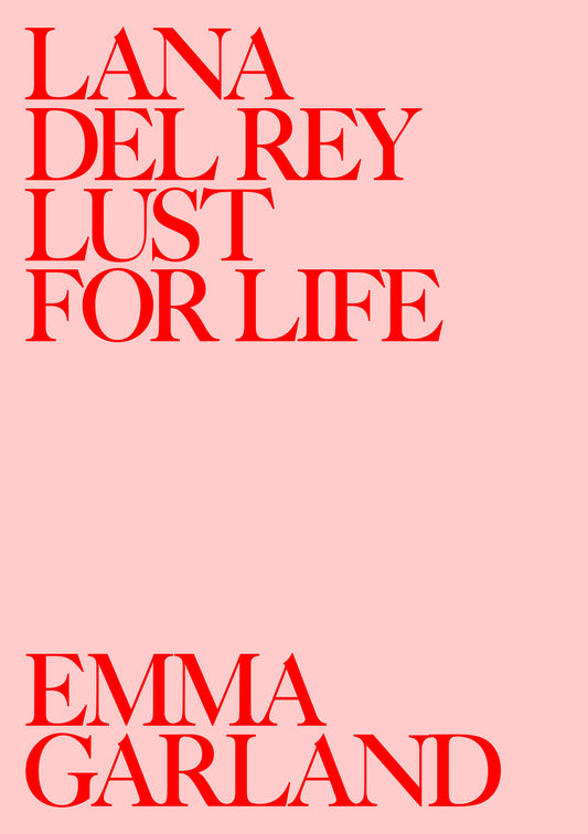 LANA DEL REY - LUST FOR LIFE BY EMMA GARLAND